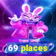 69 places